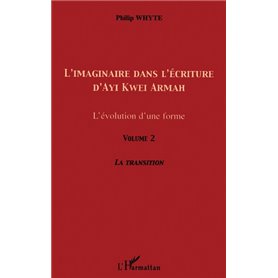 L'imaginaire dans l'écriture d'Ayi Kwei Armah (Volume 2)