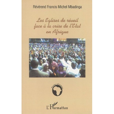 Les Eglises de réveil face à la crise de l'Etat en Afrique