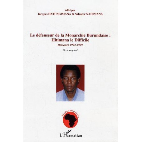 Le défenseur de la Monarchie Burundaise : Hitimana le Difficile