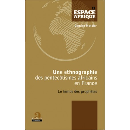 Une ethnographie des pentecôtismes africains en France