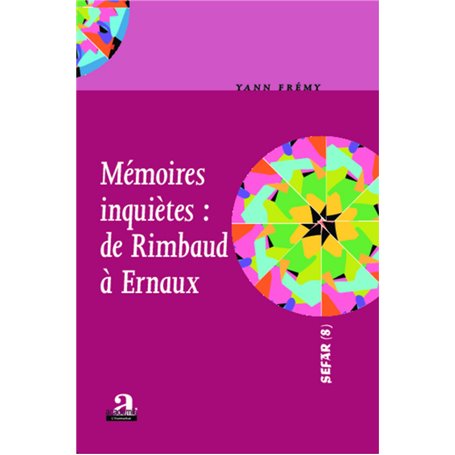 Mémoires inquiètes : de Rimbaud à Ernaux