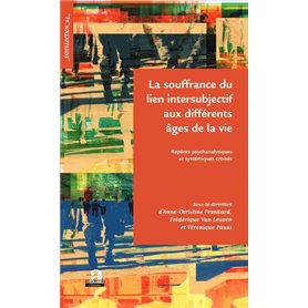 La souffrance du lien intersubjectif aux différents âges de la vie