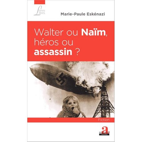 Walter ou Naïm, héros ou assassin ?