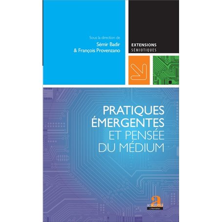 Pratiques émergentes et pensée du médium