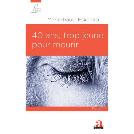 40 ans, trop jeune pour mourir