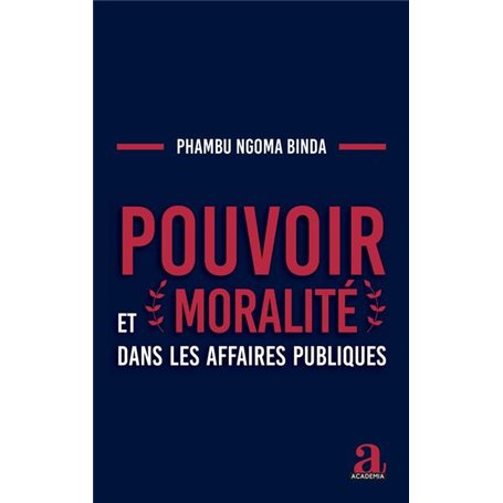 Pouvoir et moralité dans les affaires publiques