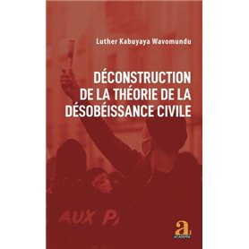 Déconstruction de la théorie de la désobéissance civile