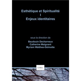 Esthétique et Spiritualité I : Enjeux identitaires