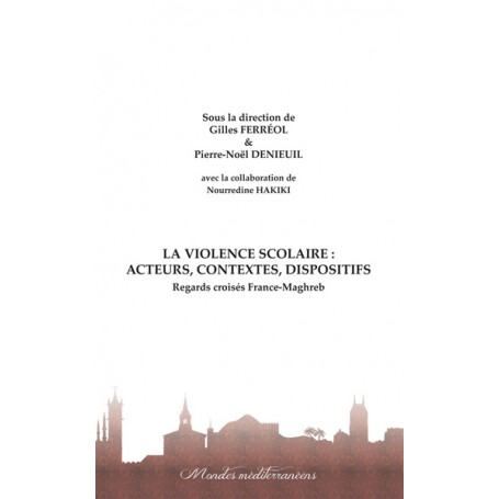 La violence scolaire : Acteurs, contextes, dispositifs