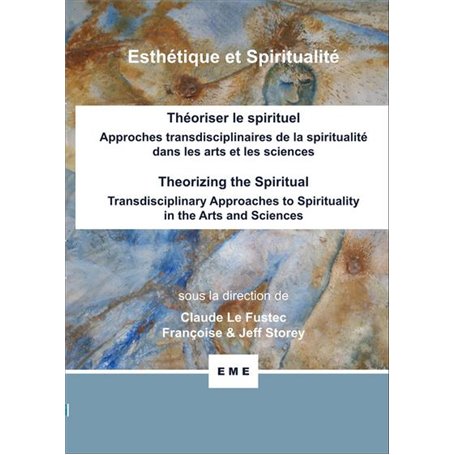 Théoriser le spirituel, Approches transdisciplinaires de la spiritualité dans les arts et les sciences