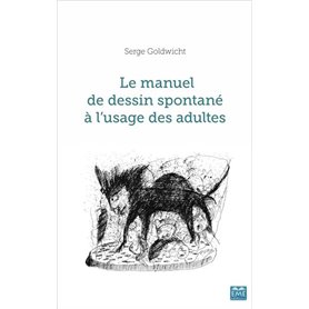 Le manuel de dessin spontané à l'usage des adultes