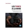 Les Turcs à la mine