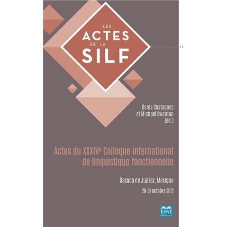 Actes du XXXIVe Colloque international de linguistique fonctionnelle