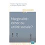 Marginalité : échec ou utilité sociale ?