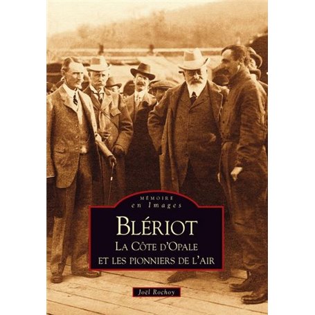 Blériot, la côte d'Opale et les pionniers