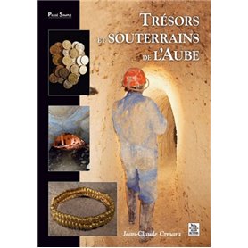 Trésors et souterrains de l'Aube