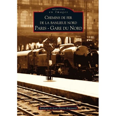 Chemins de fer de la banlieue nord - Paris Gare du Nord