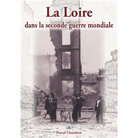 Loire dans la seconde guerre mondiale (La)