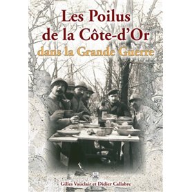 Poilus de la Côte d'Or dans la Grande Guerre (Les)