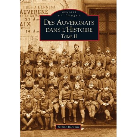 Auvergnats dans l'histoire (Des) - Tome II