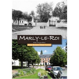 Marly-le-Roi d'hier à aujourd'hui