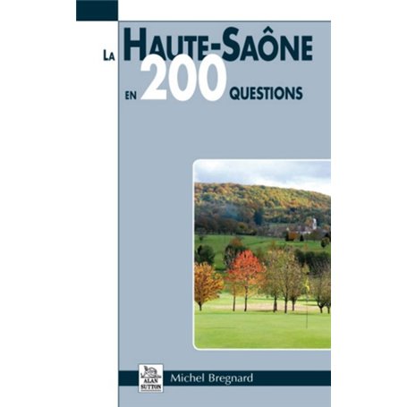 Haute-Saône en 200 questions (La)