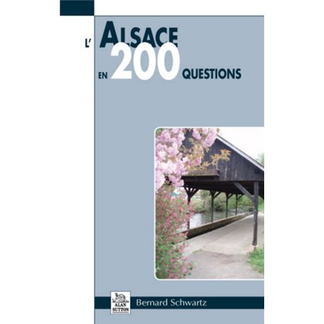 Alsace en 200 questions (L')