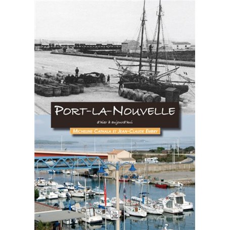 Port-la-Nouvelle d'hier à aujourd'hui