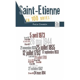 Saint-Etienne en 100 dates