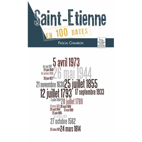 Saint-Etienne en 100 dates