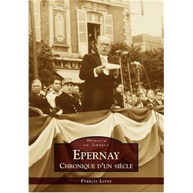 Epernay - Chronique d'un siècle