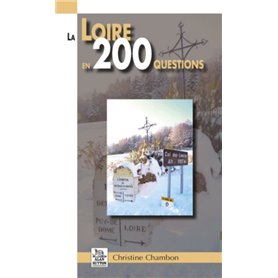 Loire en 200 questions (La)