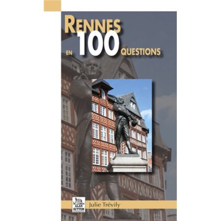 Rennes en 100 questions