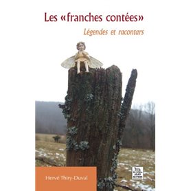 Franches contées (Les) - Légendes et racontars