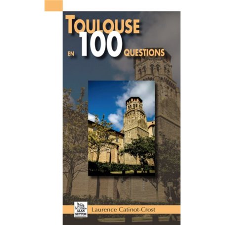 Toulouse en 100 questions