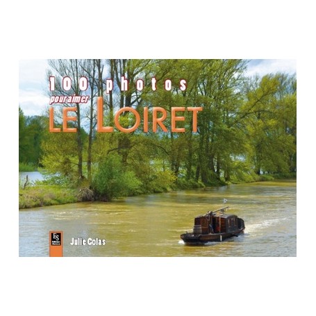 Loiret (100 photos pour aimer le)