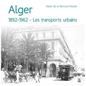 Alger, 1892-1962 - Les transports urbains