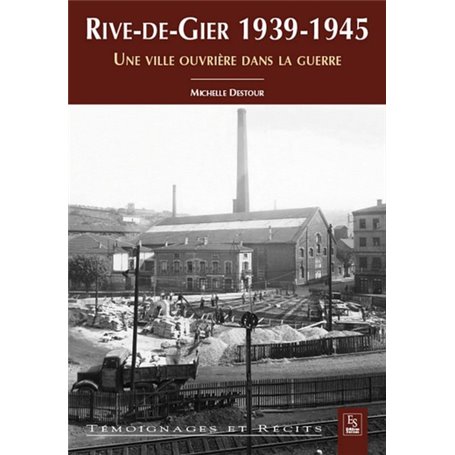 Rive-de-Gier 1939-1945