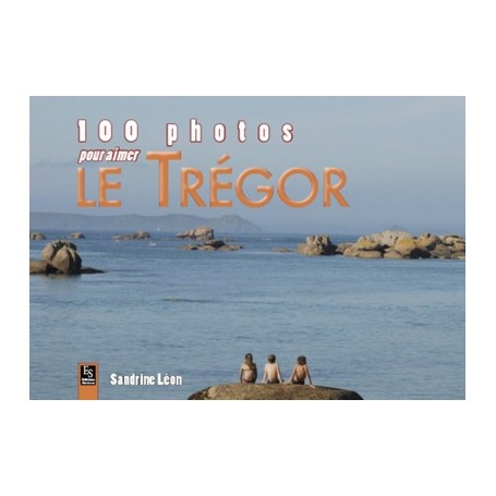 Trégor (100 photos pour aimer le)