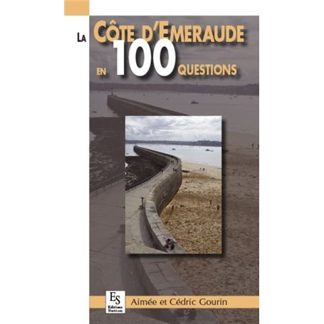 Côte d'Emeraude en 100 questions (La)