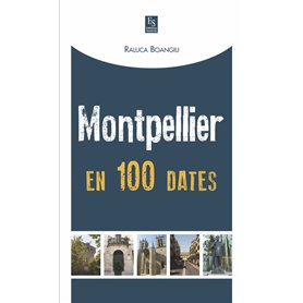 Montpellier en 100 dates