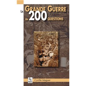 Grande Guerre en 200 questions (La)