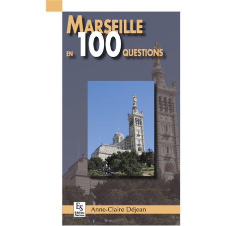 Marseille en 100 questions