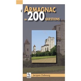 Armagnac en 200 questions (L')