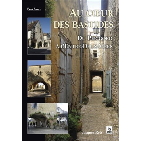 Bastides (Au coeur des) - Du Périgord à l'Entre-Deux-Mers