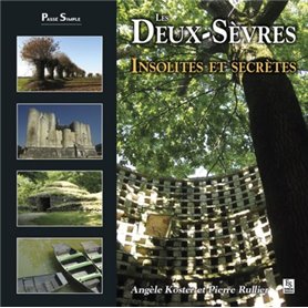 Deux-Sèvres (Les) - Insolites et secrètes