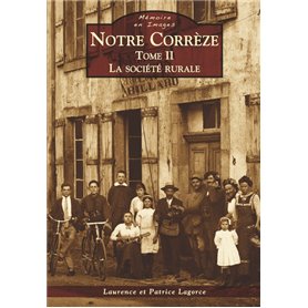 Notre Corrèze - Tome II