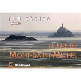 Mont-Saint-Michel (100 photos pour aimer la baie du)