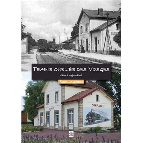 Trains oubliés des Vosges d'hier à aujourd'hui