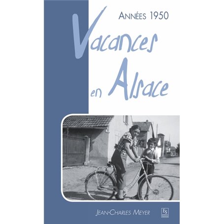 Années 1950 - Vacances en Alsace